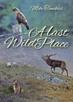 Posledné divoké miesto - A Last Wild Place