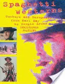 Špagetové westerny: Od Karla Maya po Sergia Leoneho - kovboji a Európania - Spaghetti Westerns: Cowboys and Europeans from Karl May to Sergio Leone