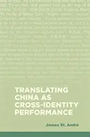 Prekladanie Číny ako medzipredstavenie - Translating China as Cross-Identity Performance