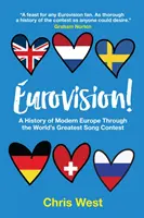 Eurovízia! - Dejiny modernej Európy prostredníctvom najväčšej svetovej pesničkovej súťaže - Eurovision! - A History of Modern Europe Through The World's Greatest Song Contest