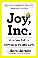 Joy, Inc: Ako sme vybudovali pracovisko, ktoré ľudia milujú - Joy, Inc.: How We Built a Workplace People Love