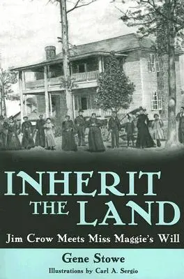 Zdediť krajinu: Jim Crow sa stretáva so závetom slečny Maggie - Inherit the Land: Jim Crow Meets Miss Maggie's Will
