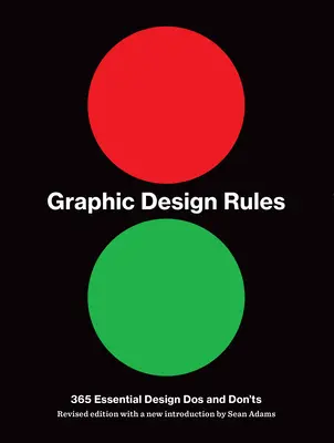 Pravidlá grafického dizajnu: 365 základných zásad DOS a Don't - Graphic Design Rules: 365 Essential DOS and Don'ts
