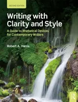 Písanie s jasnosťou a štýlom: Príručka rétorických prostriedkov pre súčasných spisovateľov - Writing with Clarity and Style: A Guide to Rhetorical Devices for Contemporary Writers