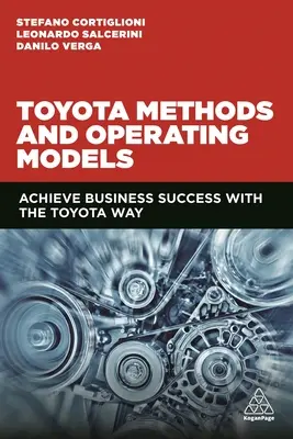 Metódy a prevádzkové modely Toyoty: Dosiahnite obchodný úspech s metódou Toyota - Toyota Methods and Operating Models: Achieve Business Success with the Toyota Way