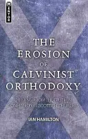 Erózia kalvínskej ortodoxie: Odklon od pravdy v konfesionálnych škótskych cirkvách - The Erosion of Calvinist Orthodoxy: Drifting from the Truth in Confessional Scottish Churches