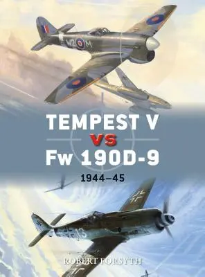 Tempest Vs FW 190d-9: 1944-45 - Tempest V Vs FW 190d-9: 1944-45