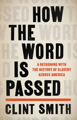 Ako sa odovzdáva slovo: Zúčtovanie s históriou otroctva v Amerike - How the Word Is Passed: A Reckoning with the History of Slavery Across America