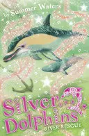 River Rescue (Silver Dolphins, Book 10)