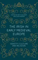 Íri v ranostredovekej Európe: identita, kultúra a náboženstvo - The Irish in Early Medieval Europe: Identity, Culture and Religion