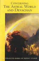O astrálnom svete a Devachane: (Cw 88) - Concerning the Astral World and Devachan: (Cw 88)