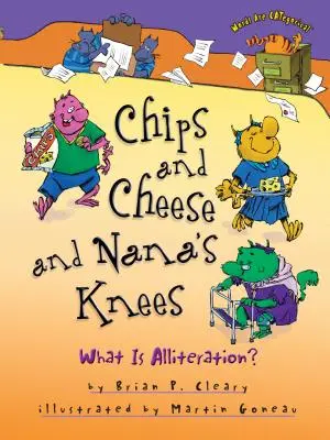 Čipsy a syr a babičkine kolená: Čo je aliterácia? - Chips and Cheese and Nana's Knees: What Is Alliteration?