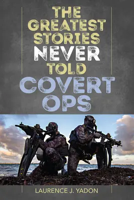 Najväčšie príbehy, ktoré nikdy neboli vyrozprávané: Tajné operácie - The Greatest Stories Never Told: Covert Ops
