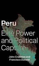 Peru: Moc elít a politické ovládnutie - Peru: Elite Power and Political Capture