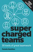 Nabité tímy: Naplňte svoj tím nástrojmi na dosiahnutie úspechu - Supercharged Teams: Power Your Team with the Tools for Success