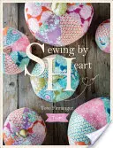 Tilda šije srdcom: Z lásky k látkam - Tilda Sewing by Heart: For the Love of Fabrics
