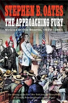 Blížiace sa besnenie: Hlasy búrky, 1820-1861 - The Approaching Fury: Voices of the Storm, 1820-1861