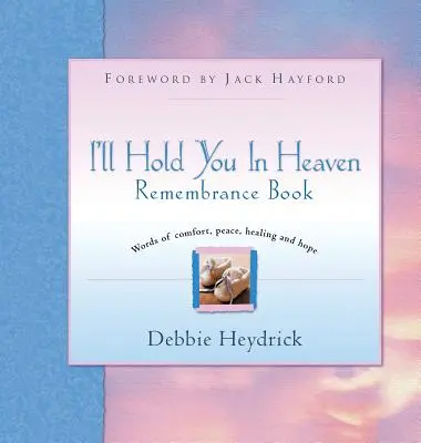 Budem ťa držať v nebi Spomienková kniha - I'll Hold You in Heaven Remembrance Book