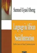 Jazyk v africkej sociálnej interakcii - nepriamosť v akanskej komunikácii - Language in African Social Interaction - Indirectness in Akan Communication