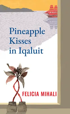 Ananásové bozky v Iqaluite - Pineapple Kisses in Iqaluit