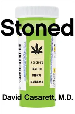 Stoned: Lekársky prípad pre lekársku marihuanu - Stoned: A Doctor's Case for Medical Marijuana