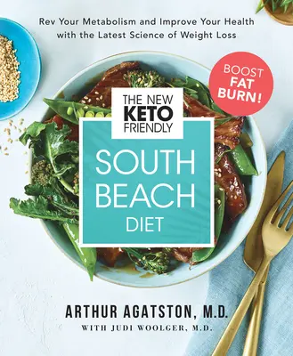 Nová keto-priaznivá diéta South Beach: Nová nová technológia na znižovanie hmotnosti: oživte svoj metabolizmus a zlepšite svoje zdravie pomocou najnovších vedeckých poznatkov o chudnutí - The New Keto-Friendly South Beach Diet: REV Your Metabolism and Improve Your Health with the Latest Science of Weight Loss