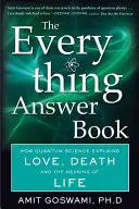 Kniha odpovedí na všetko: Ako kvantová veda vysvetľuje lásku, smrť a zmysel života - The Everything Answer Book: How Quantum Science Explains Love, Death, and the Meaning of Life