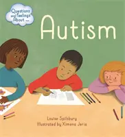 Otázky a pocity o: Autizmus - Questions and Feelings About: Autism