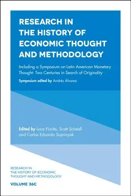 Vrátane sympózia o latinskoamerickom menovom myslení: Dve storočia hľadania originality - Including a Symposium on Latin American Monetary Thought: Two Centuries in Search of Originality