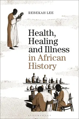 Zdravie, liečenie a choroba v afrických dejinách - Health, Healing and Illness in African History
