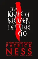 Nôž, ktorý nikdy nepustí - Knife of Never Letting Go