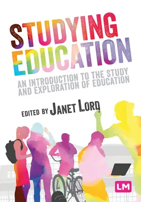 Štúdium vzdelávania: Úvod do štúdia a skúmania vzdelávania - Studying Education: An Introduction to the Study and Exploration of Education