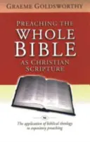 Kázanie celej Biblie ako kresťanského Písma: Biblická teológia a jej princípy: aplikácia biblickej teológie na výkladové kázanie - Preaching the Whole Bible as Christian Scripture: The Application of Biblical Theology to Expository Preaching