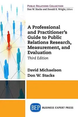 Príručka pre odborníkov a praktikov v oblasti výskumu, merania a hodnotenia vzťahov s verejnosťou, tretie vydanie - A Professional and Practitioner's Guide to Public Relations Research, Measurement, and Evaluation, Third Edition