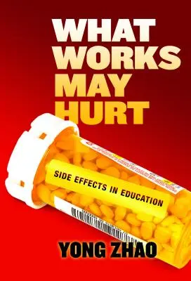 Čo funguje, môže škodiť - vedľajšie účinky vo vzdelávaní - What Works May Hurt--Side Effects in Education
