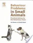 Problémy so správaním malých zvierat: Praktické rady pre veterinárny tím - Behaviour Problems in Small Animals: Practical Advice for the Veterinary Team