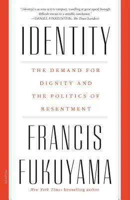 Identita: Požiadavka dôstojnosti a politika odporu - Identity: The Demand for Dignity and the Politics of Resentment