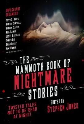 Mamutia kniha príbehov o nočných morách: Zvrátené príbehy, ktoré sa nesmú čítať v noci! - The Mammoth Book of Nightmare Stories: Twisted Tales Not to Be Read at Night!