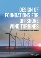 Návrh základov pre veterné turbíny na mori - Design of Foundations for Offshore Wind Turbines