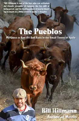 Pueblá: Moja výprava za 101 býčími behmi v malých španielskych mestách - The Pueblos: My Quest to Run 101 Bull Runs in the Small Towns of Spain