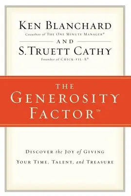 Faktor štedrosti: Objaviť radosť z darovania svojho času, talentu a bohatstva - The Generosity Factor: Discover the Joy of Giving Your Time, Talent, and Treasure