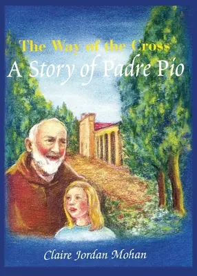 Krížová cesta: Príbeh otca Pia - The Way of the Cross: A Story of Padre Pio