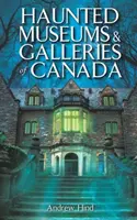 Strašidelné múzeá a galérie Kanady - Haunted Museums & Galleries of Canada