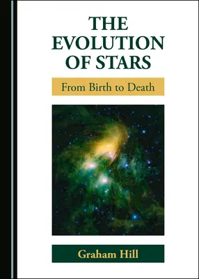 Vývoj hviezd: Od zrodu po smrť - The Evolution of Stars: From Birth to Death