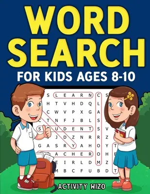 Hľadanie slov pre deti vo veku 8-10 rokov: Precvičte si pravopis, naučte sa slovnú zásobu a zlepšite si čitateľské zručnosti pomocou 100 hádaniek - Word Search for Kids Ages 8-10: Practice Spelling, Learn Vocabulary, and Improve Reading Skills With 100 Puzzles
