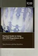 Praktická príručka na používanie nariadení CDM 2015 - Practical Guide to Using the CDM Regulations 2015