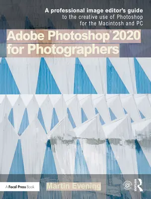 Adobe Photoshop 2020 pre fotografov: Vydanie 2020 - Adobe Photoshop 2020 for Photographers: 2020 Edition