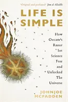Život je jednoduchý - Ako Occamova britva oslobodila vedu a formuje vesmír - Life is Simple - How Occam's Razor Set Science Free And Unlocked the Universe
