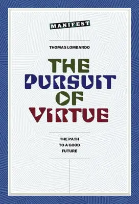 Snaha o cnosť: Cesta k dobrej budúcnosti - The Pursuit of Virtue: The Path to a Good Future