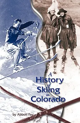 História lyžovania v Colorade - A History of Skiing in Colorado